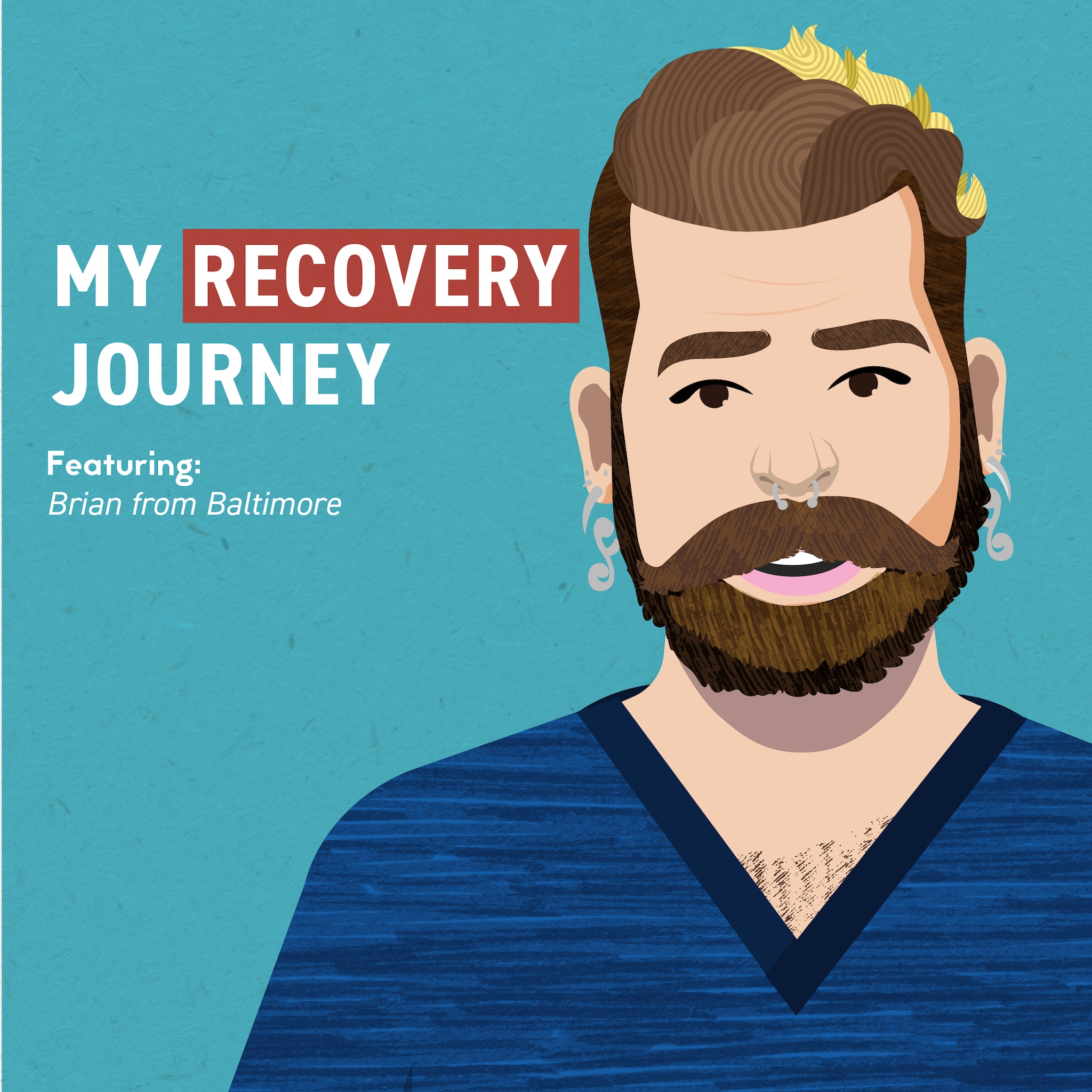 Illustration of a person. Text overlay “My Recovery Journey Featuring: Brian from Baltimore.”